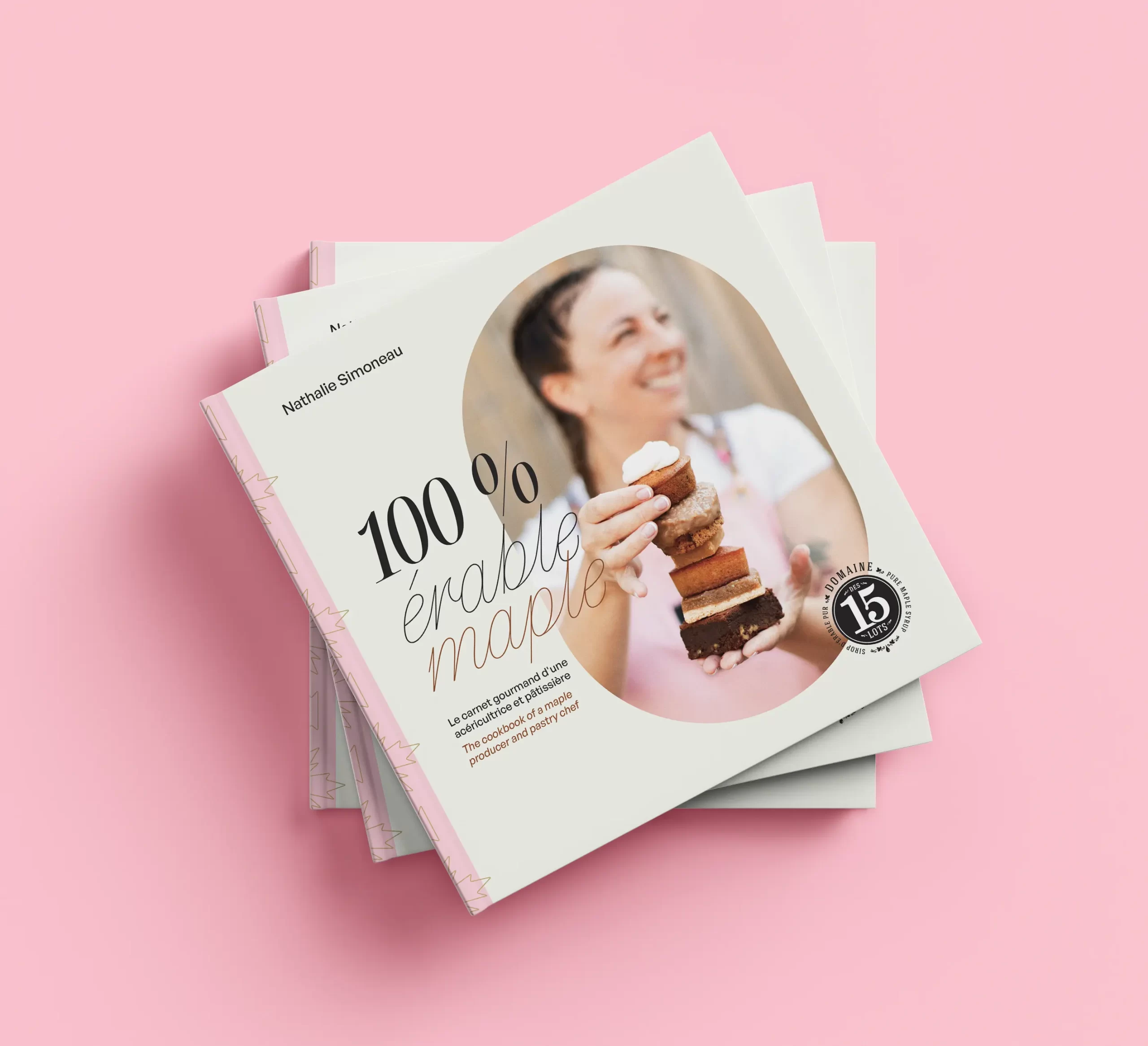 100% érable  Le carnet gourmand d’une acéricultrice et pâtissière par Nathalie Simoneau
